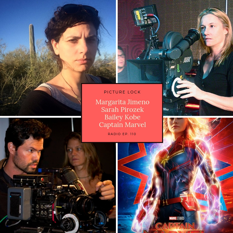 Picture Lock Radio: Ep. 111- Margarita Jimeno, Sarah Pirozek, Bailey Kobe, & Captain Marvel
