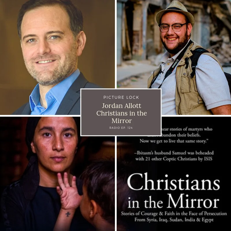 Picture Lock Radio: Ep. 124- Jordan Allott of Christians in the Mirror