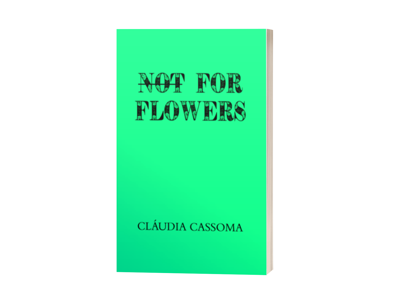 Not For Flowers.png
