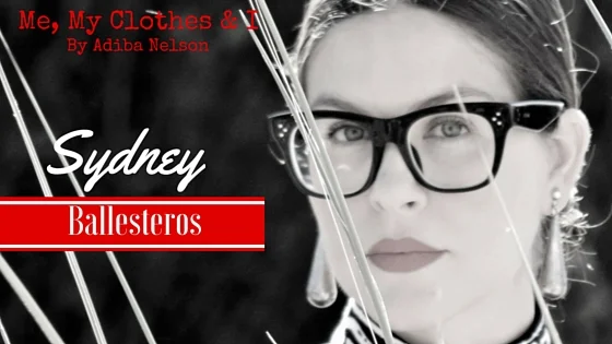 Me, My Clothes, & I: Sydney Ballesteros