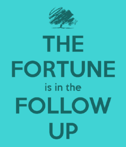 the-fortune-is-in-the-follow-up.png
