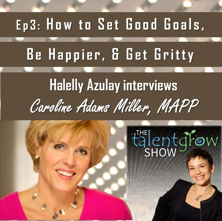 Episode 3: How to Set Good Goals, Be Happier, and Get Gritty with Caroline Adams Miller