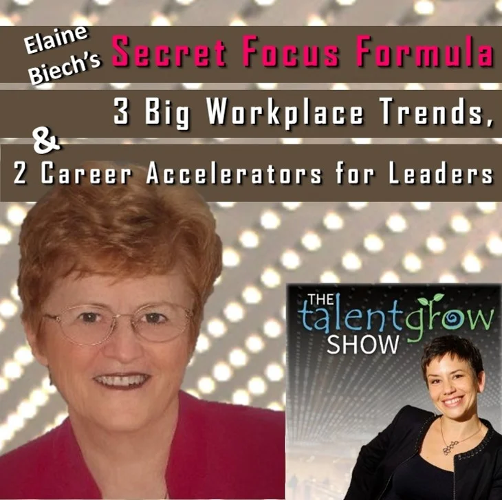 Episode 05: Elaine Biech’s Secret Focus Formula, 3 Big Workplace Trends, and the 2 Career Accelerators for Leaders