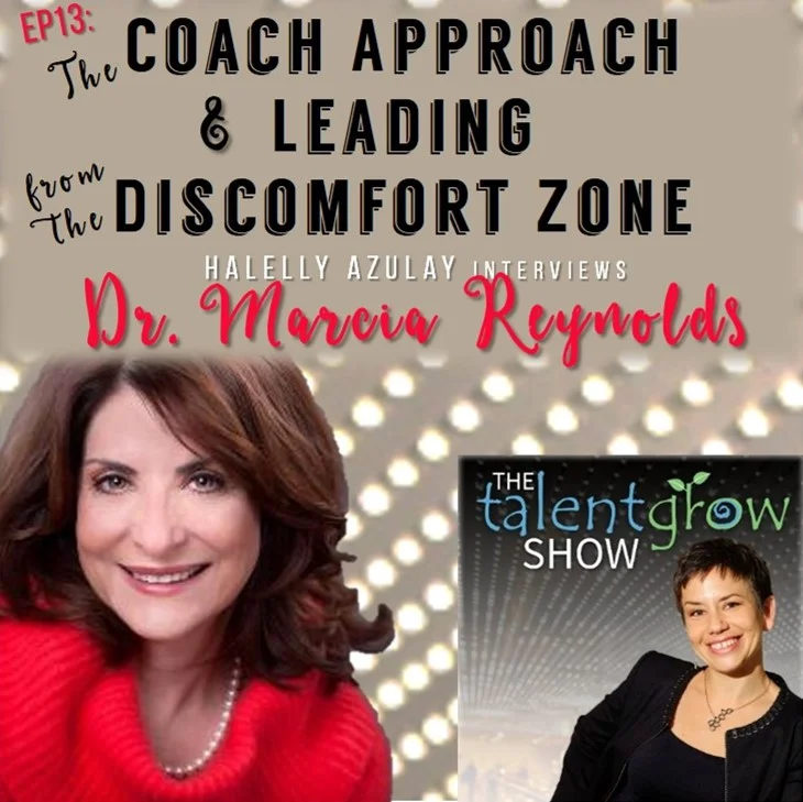 Ep13: The Coach Approach and Leading from the Discomfort Zone with Dr. Marcia Reynolds, MCC