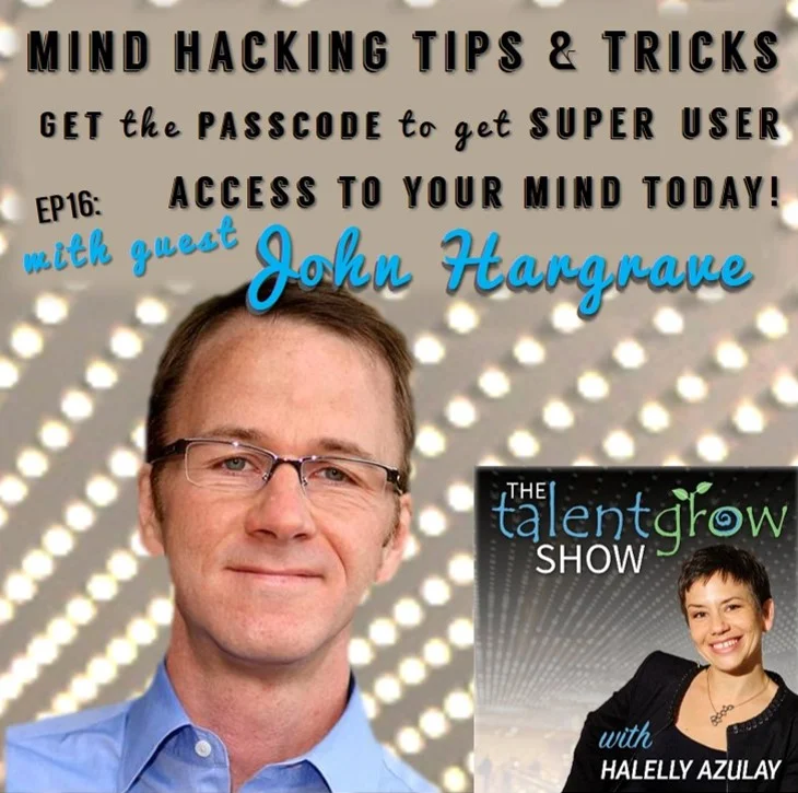 Ep16: Mind Hacking Tips and Tricks with Sir John Hargrave: Get the passcode to get super-user-mode access to your mind today!