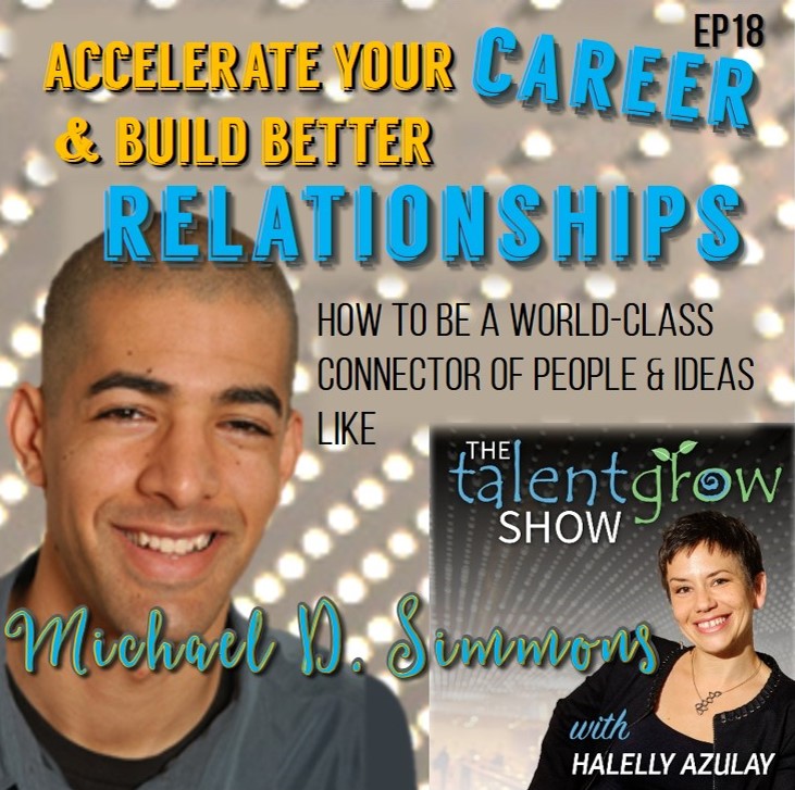 Ep18: Accelerate your career and build better relationships: How to be a world-class connector of people and ideas like Michael D. Simmons