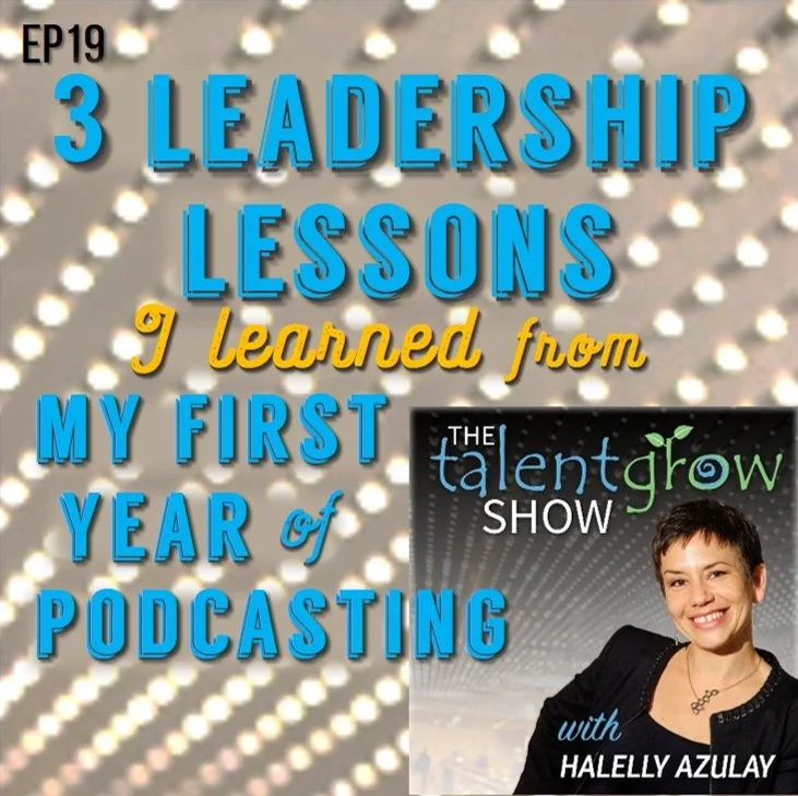 Ep19: 3 leadership lessons I learned from my first year of podcasting: The TalentGrow Show’s 2015 Year in Review