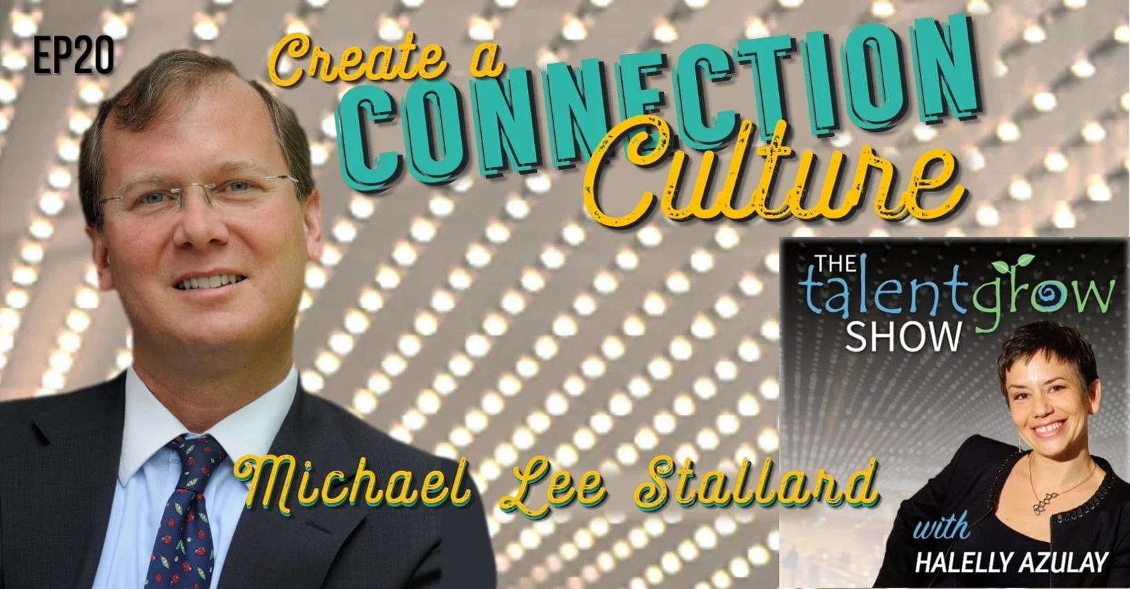 TalentGrow Show ep20 Create a Connection Culture with Michael Lee Stallard