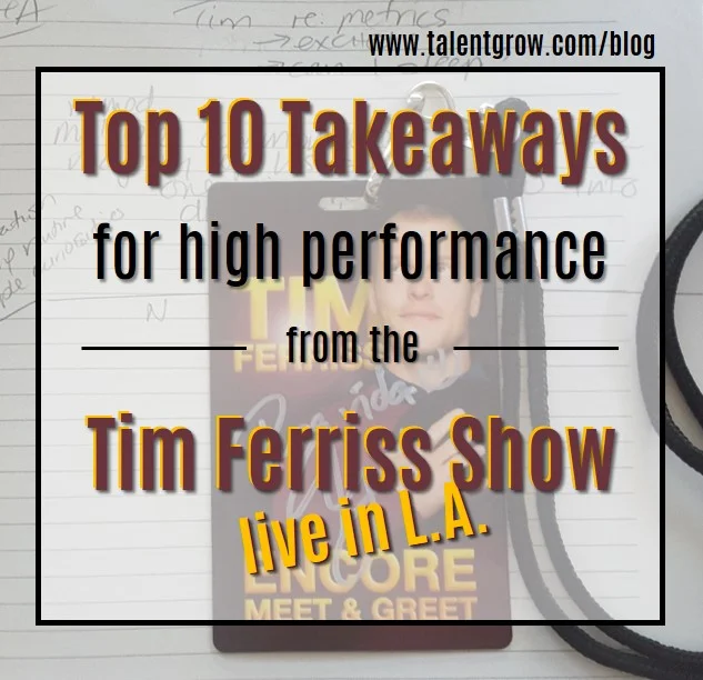 Top 10 Takeaways for High Performance from the Tim Ferriss Show Live in L.A.