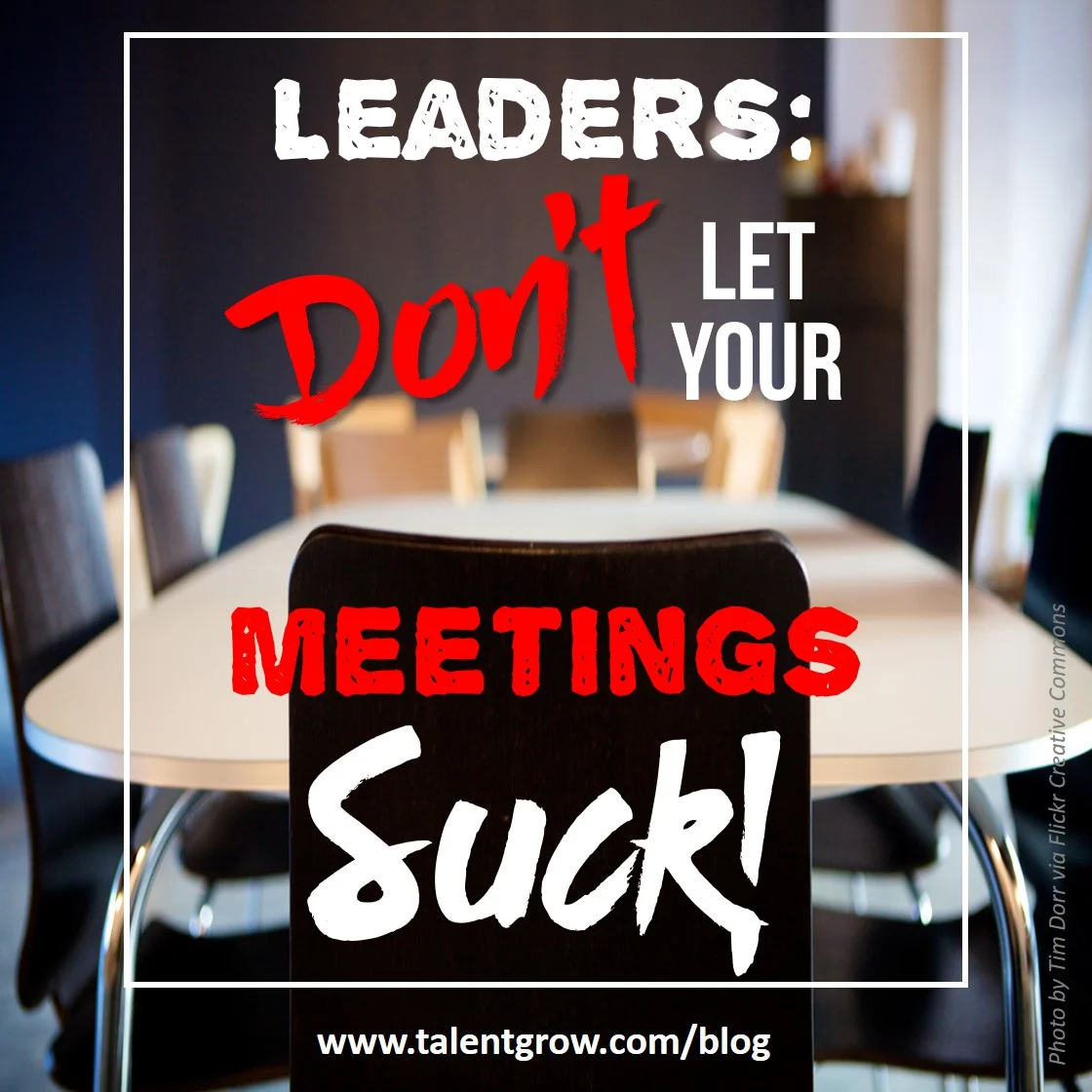 Leaders: Don’t let your meetings suck!