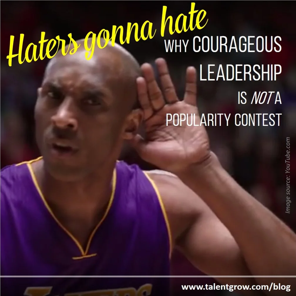 Haters gonna hate: why courageous leadership is not a popularity contest