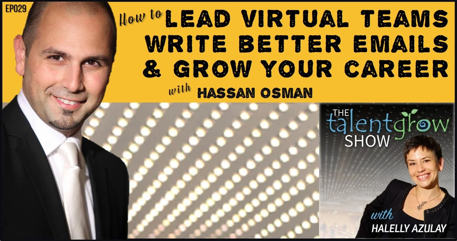 Halelly Azulay TalentGrow Show ep029 How to Lead Virtual Teams Write Better Emails and Grow Your Career with Hassan Osman