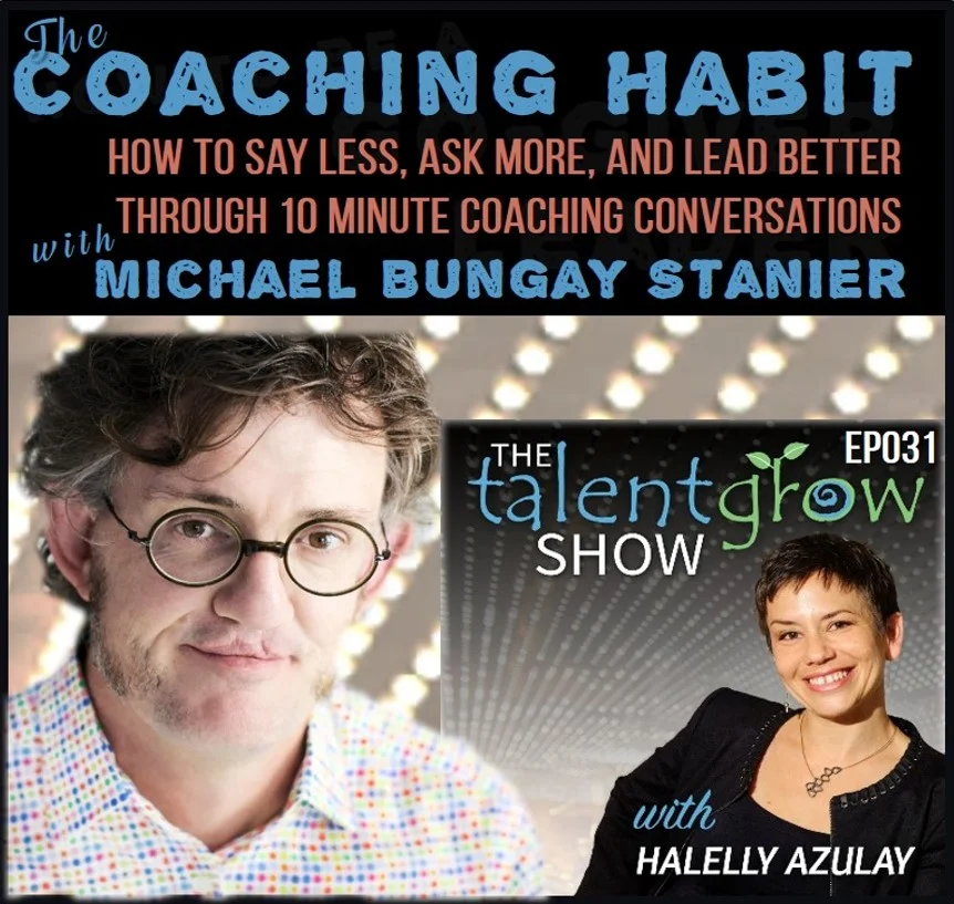 Ep031: The Coaching Habit – How to Say Less, Ask More, and Lead Better through 10 Minute Coaching Conversations with Michael Bungay Stanier