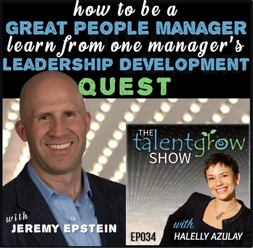 Ep034: How to be a Great People Manager – Learn from One Manager’s Leadership Development Quest with Jeremy Epstein
