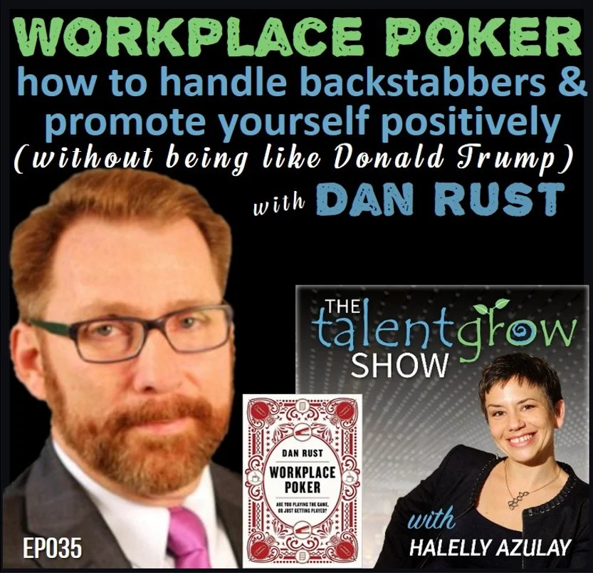 Ep035: Workplace Poker – how to handle backstabbers and promote yourself positively (without being like Donald Trump) with Dan Rust