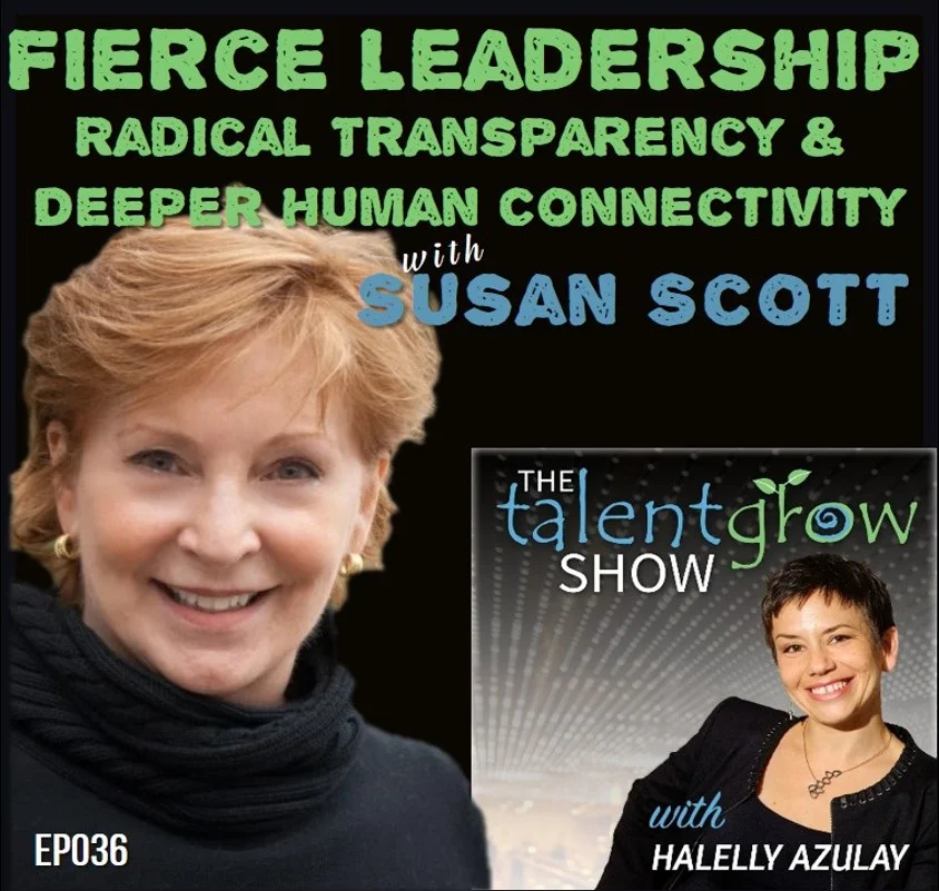 Ep036: Fierce Leadership, Radical Transparency, and Deeper Human Connectivity with Susan Scott