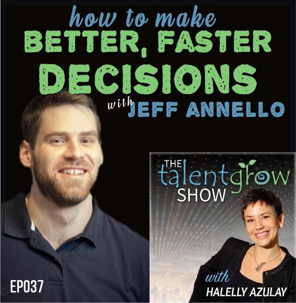 Ep037: How to make better, faster decisions with Jeff Annello