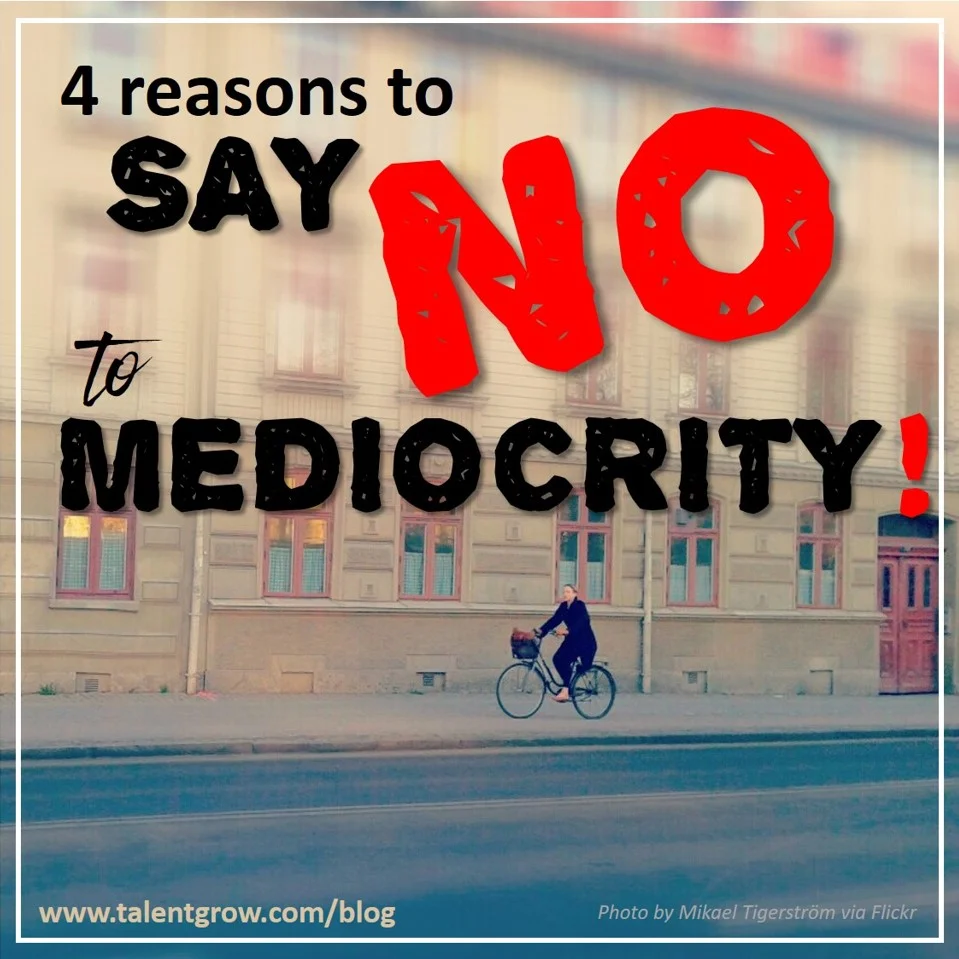 4 reasons to say NO to mediocrity