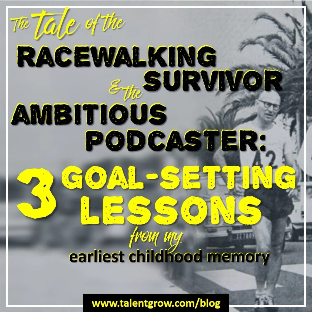 The tale of the racewalking survivor and the ambitious podcaster: 3 goal-setting lessons from my earliest childhood memory