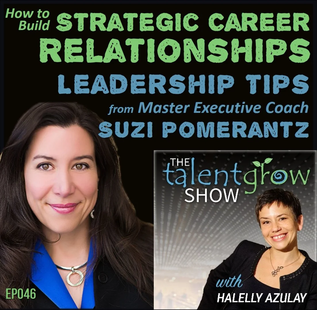 Ep046: How to Build Strategic Career Relationships -- Leadership Tips from Master Executive Coach Suzi Pomerantz