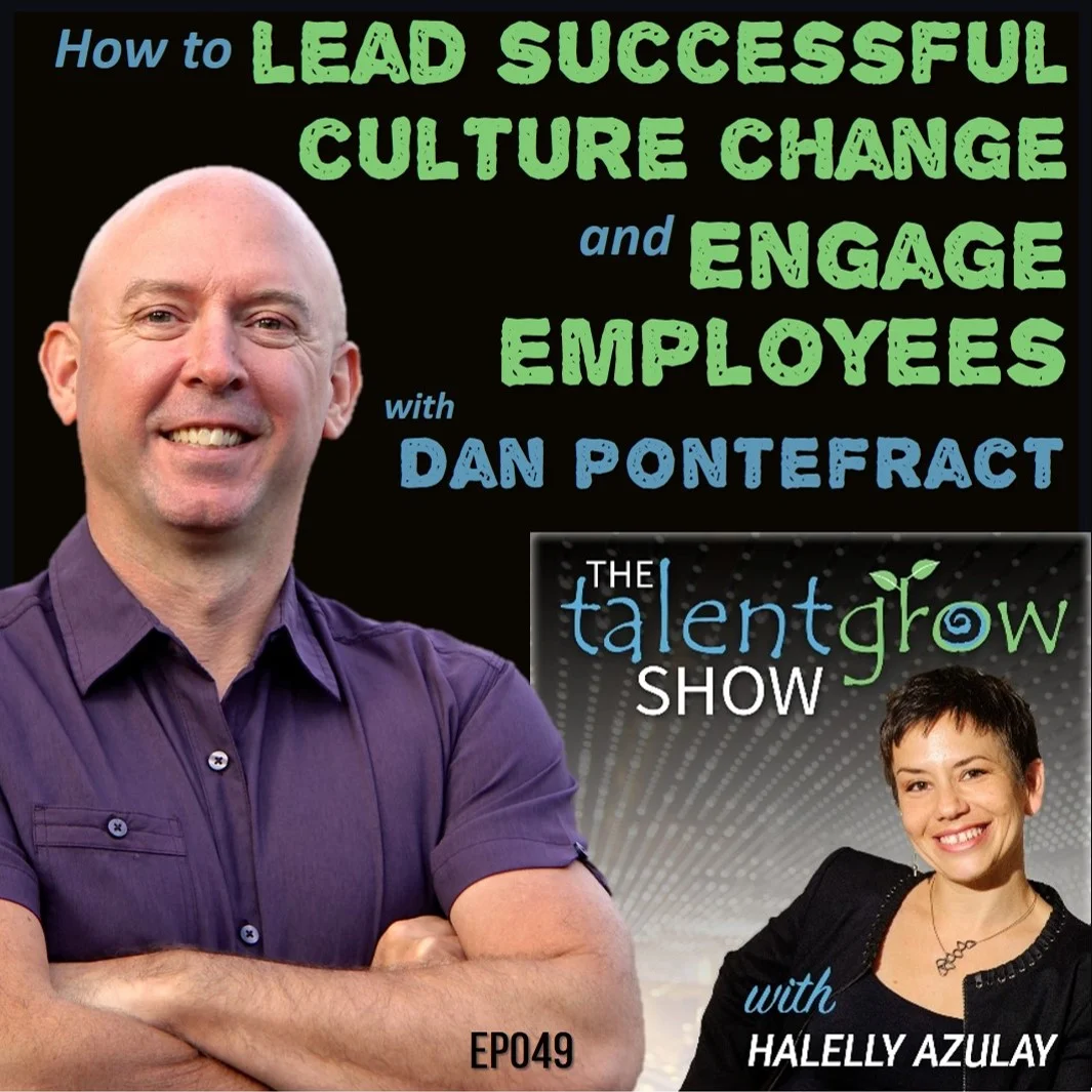 Ep049: How to lead successful culture change and engage employees with Dan Pontefract