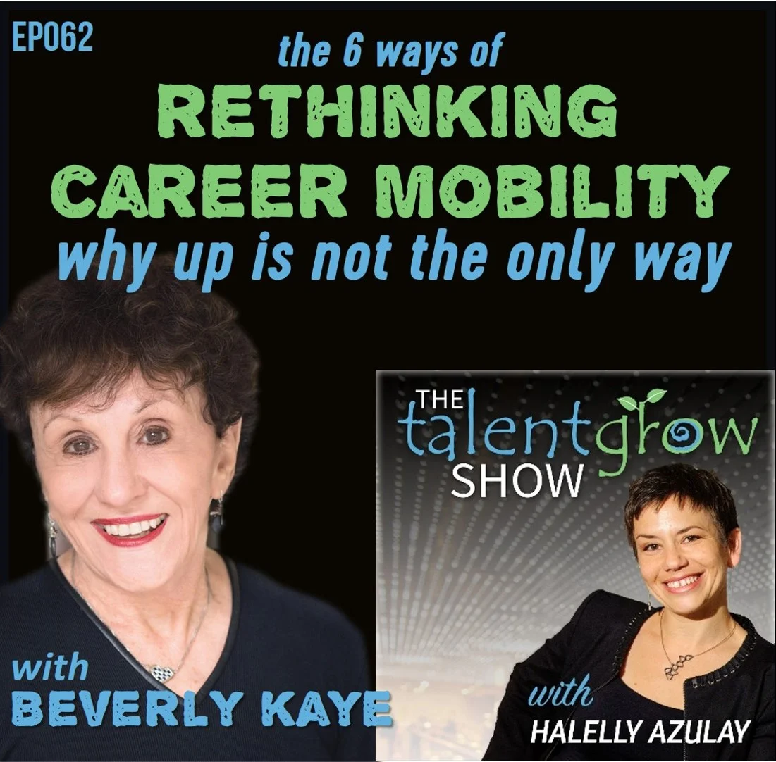 Ep062: The 6 ways of rethinking career mobility—why up is not the only way with Beverly Kaye
