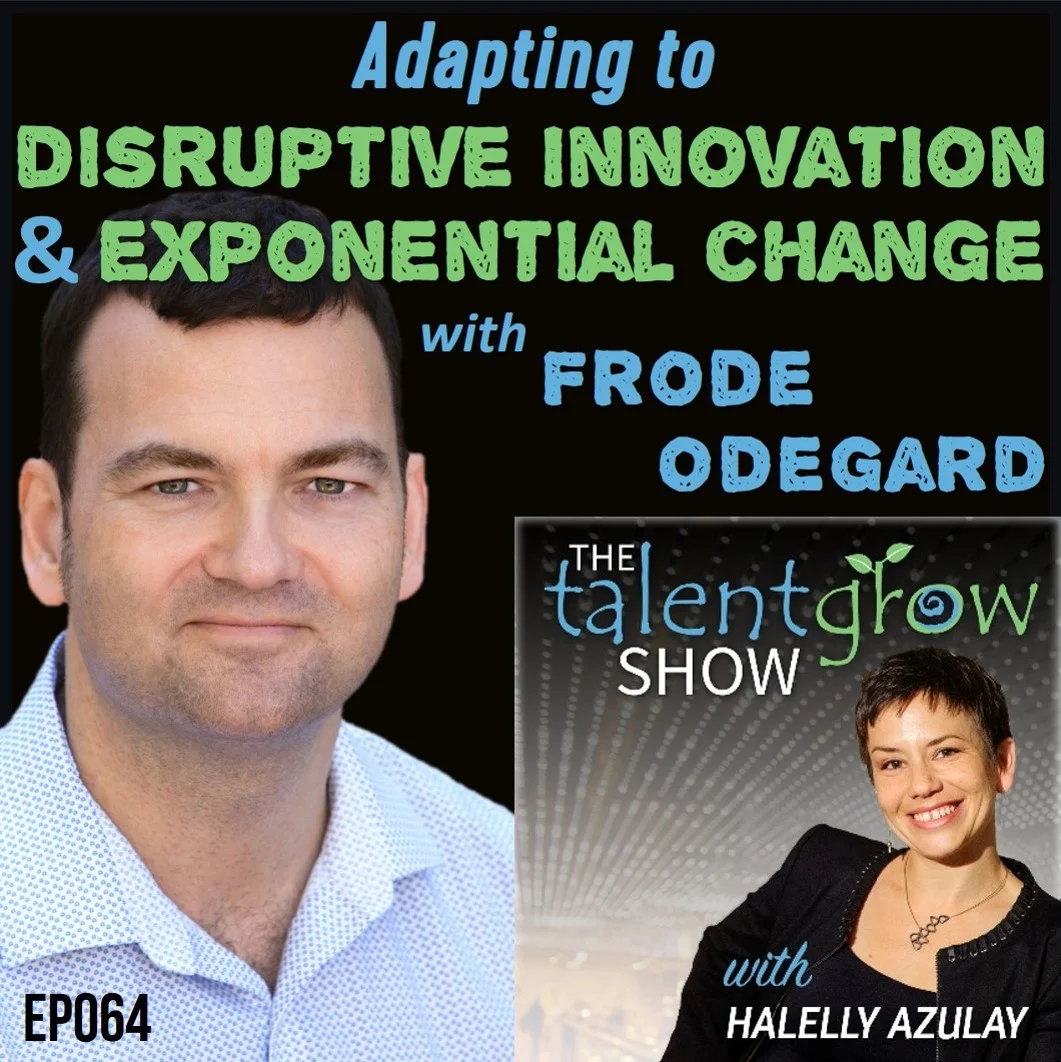 TalentGrow Show podcast episode 64: Adapting to disruptive innovation and exponential change with Frode Odegard