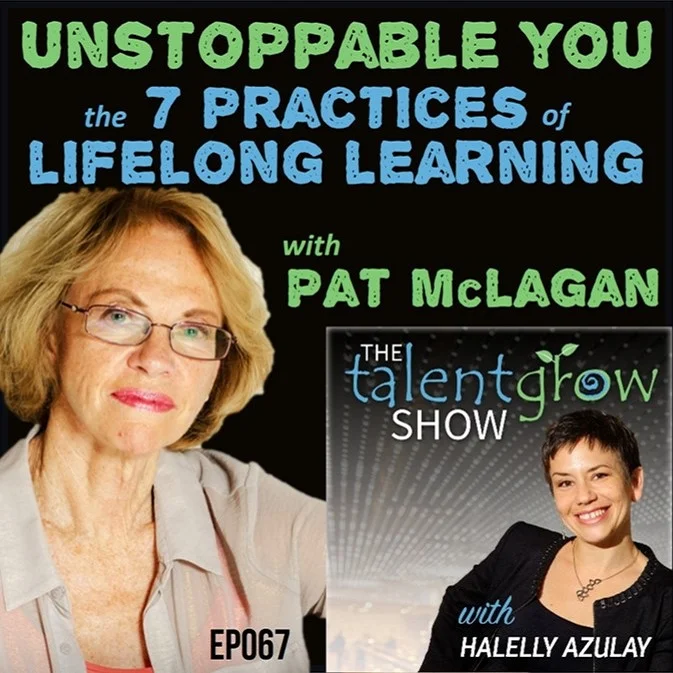 Ep067: Unstoppable you – the 7 practices of lifelong learning with Pat McLagan