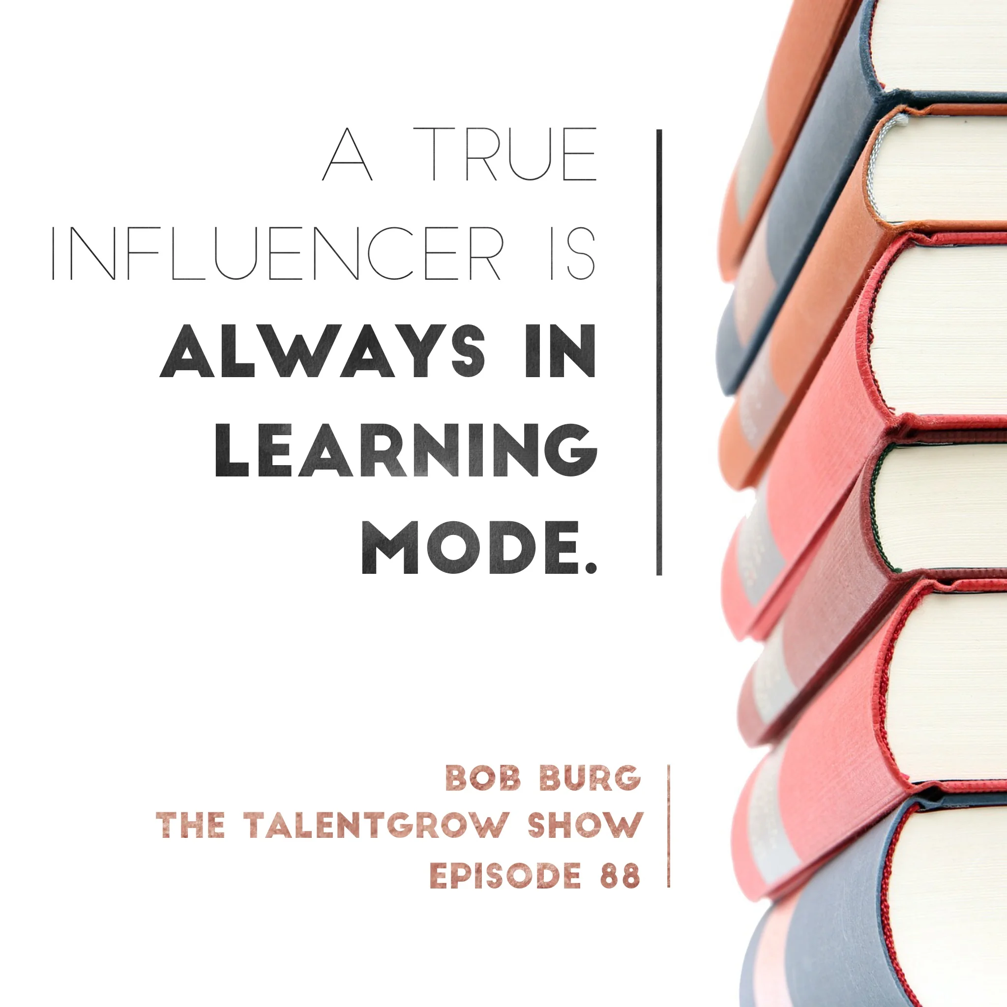 88: The Go-Giver Influencer – How to expand your influence as a leader with Bob Burg