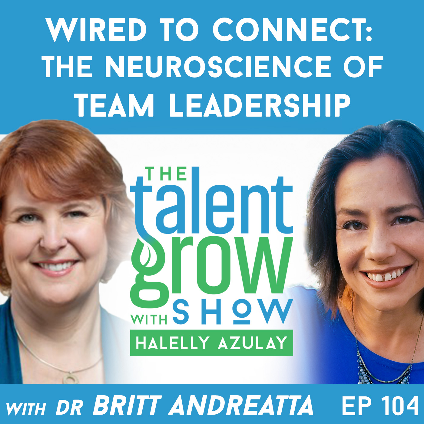 Ep104 Britt Andreatta TalentGrow Show with Halelly Azulay