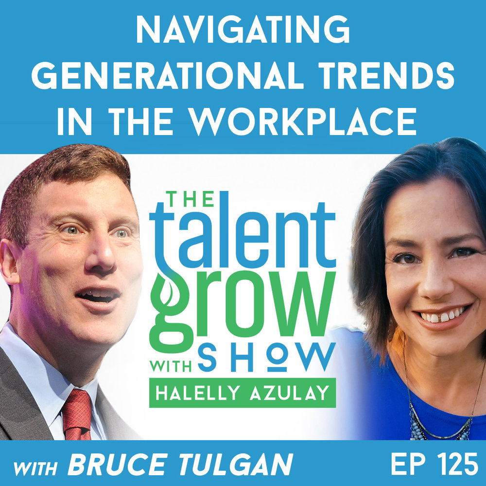 125: Navigating Generational Trends in the Workplace with Bruce Tulgan