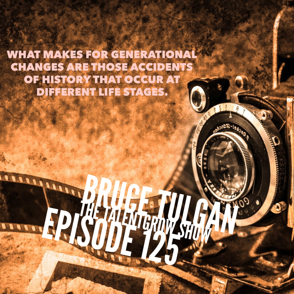 125: Navigating Generational Trends in the Workplace with Bruce Tulgan