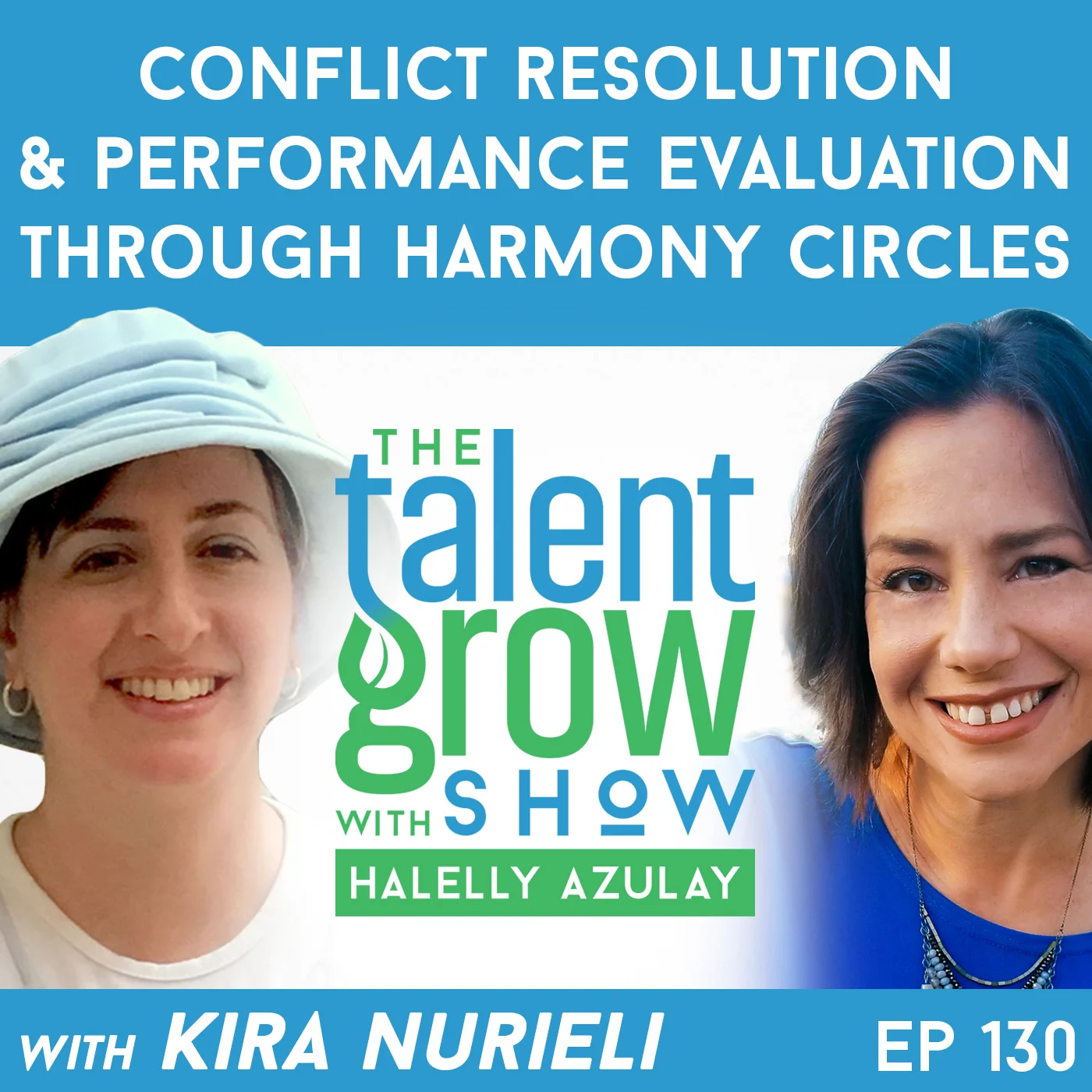 130: Conflict Resolution and Performance Evaluation through Harmony Circles with Psychologist and Mediator Kira Nurieli