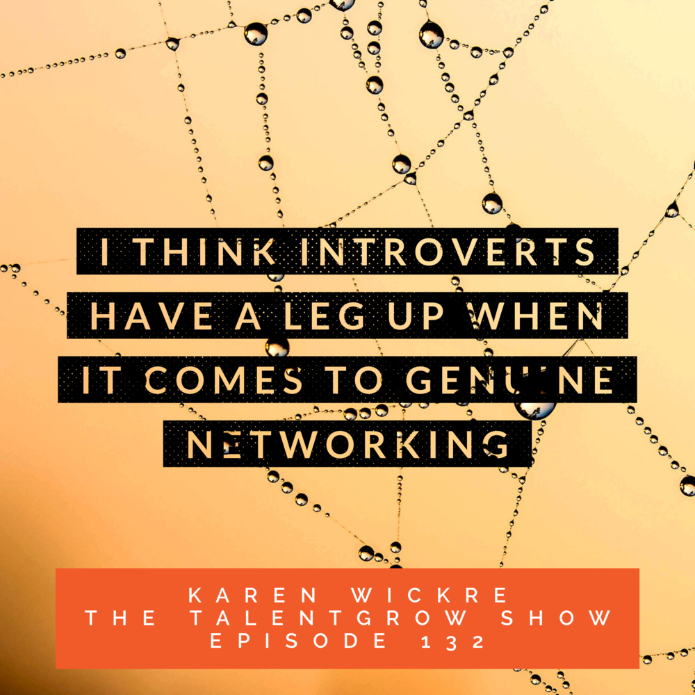 132: Taking the Work Out of Networking with Karen Wickre