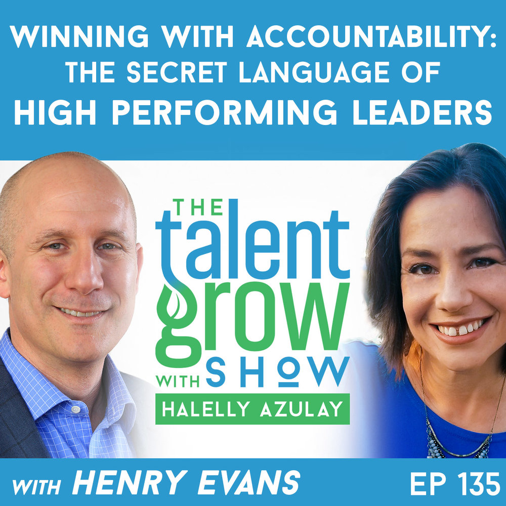 135: Winning with Accountability – the Secret Language of High Performing Leaders with Henry Evans