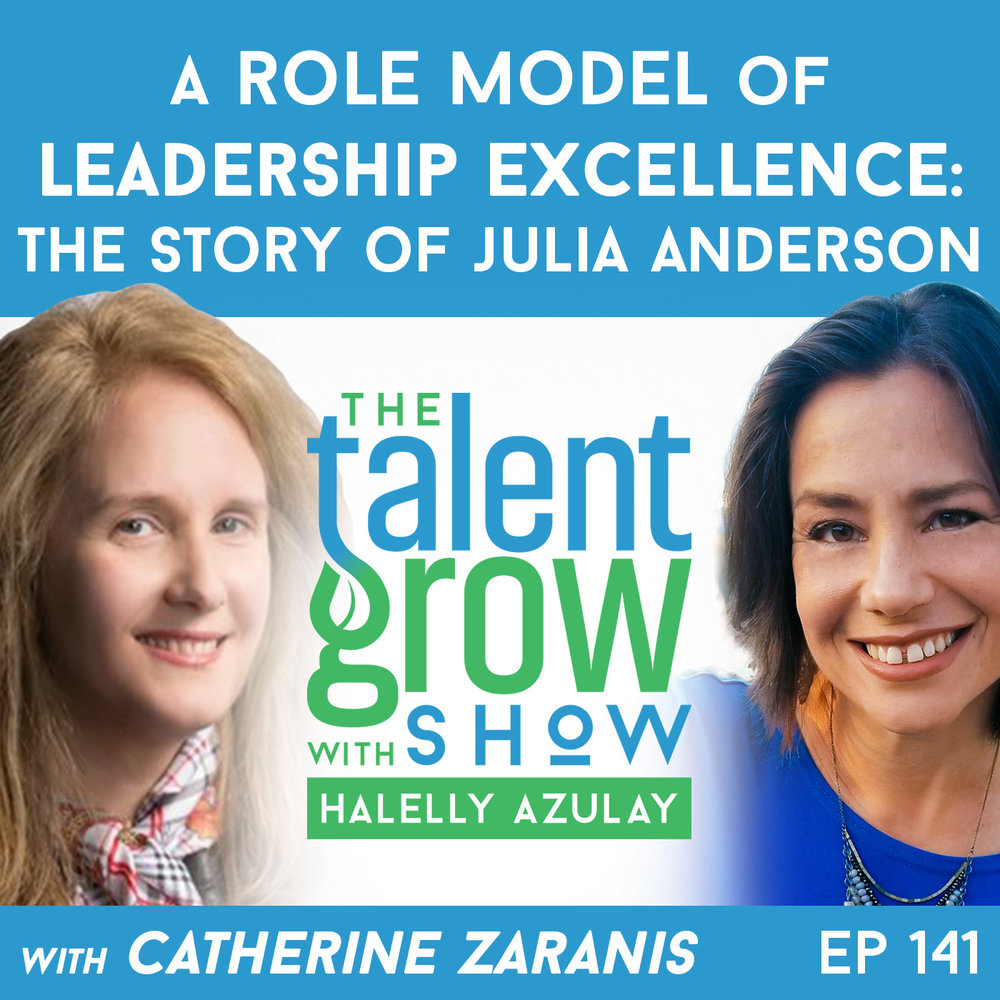 141: A Role Model of Leadership Excellence – the Story of Julia Anderson with Catherine Zaranis