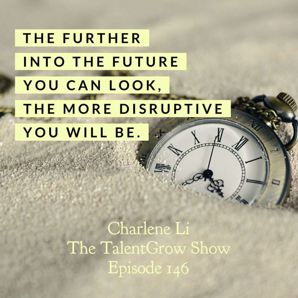 146: Transforming Your Leadership through a Disruption Mindset with Charlene Li