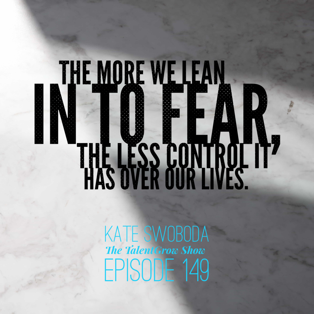 149: Lead Without Fear – Cultivating the Courage Habit with Kate Swoboda