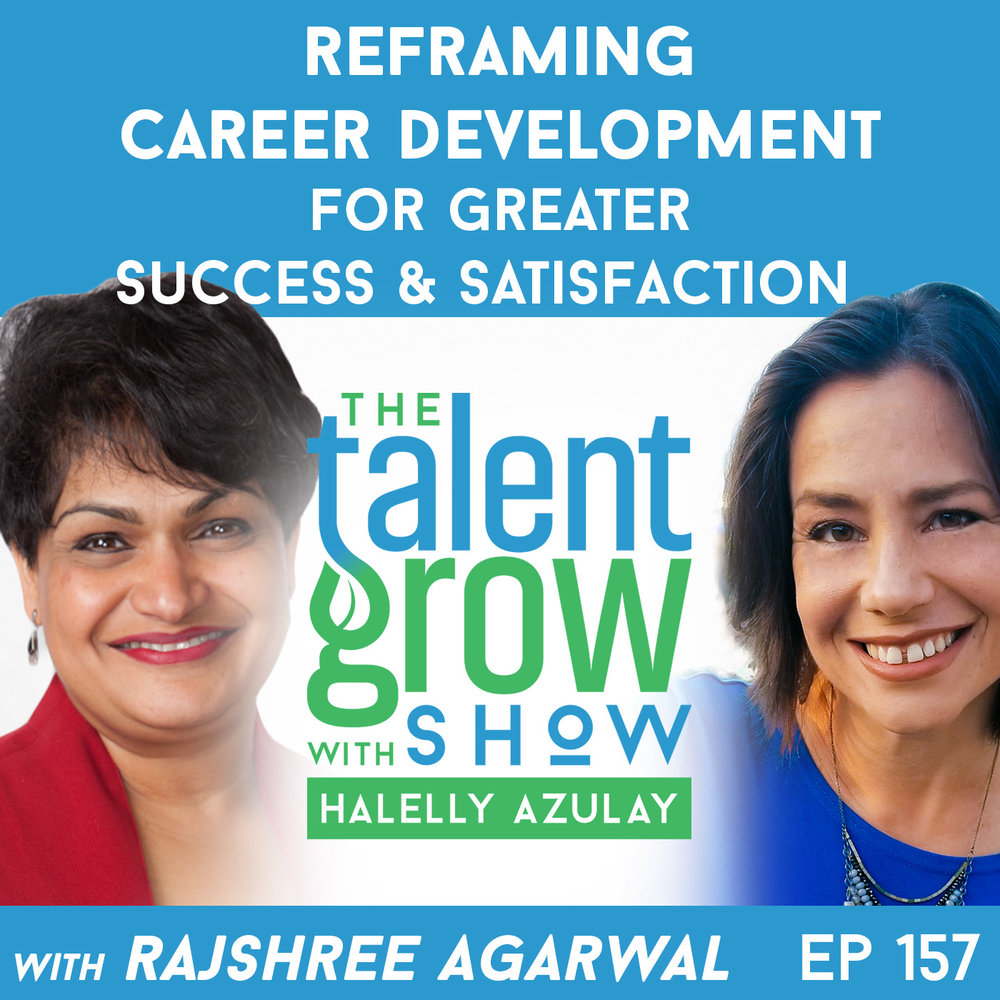 157: Reframing Career Development for Greater Success and Satisfaction with Prof. Rajshree Agarwal