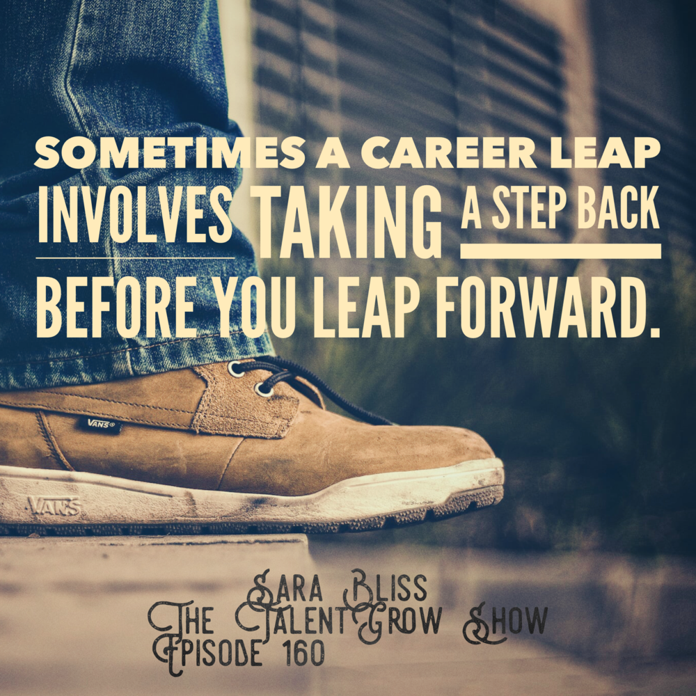 160: Take the Leap – Why and How to Transform Your Career with Bestselling Author Sara Bliss