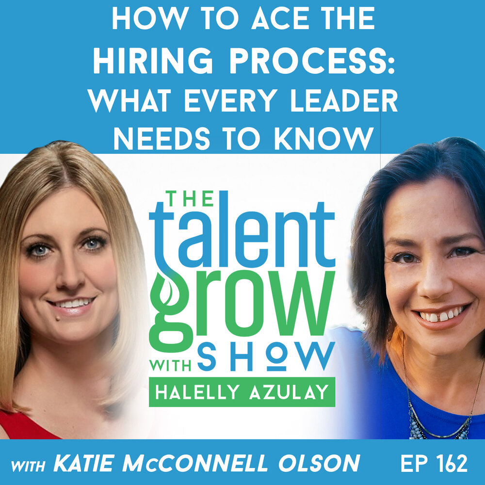 162: How to Ace the Hiring Process – What Every Leader Needs to Know with Katie McConnell Olson