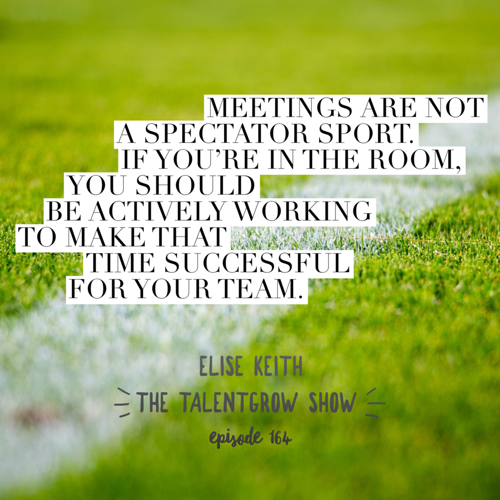 164: How to Run Meetings Your Team Actually Wants to Attend with Elise Keith