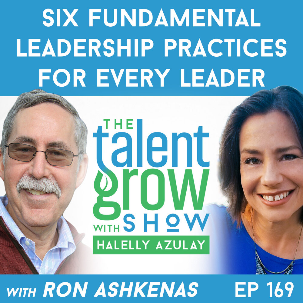 169: Six Fundamental Leadership Practices for Every Leader with Ron Ashkenas