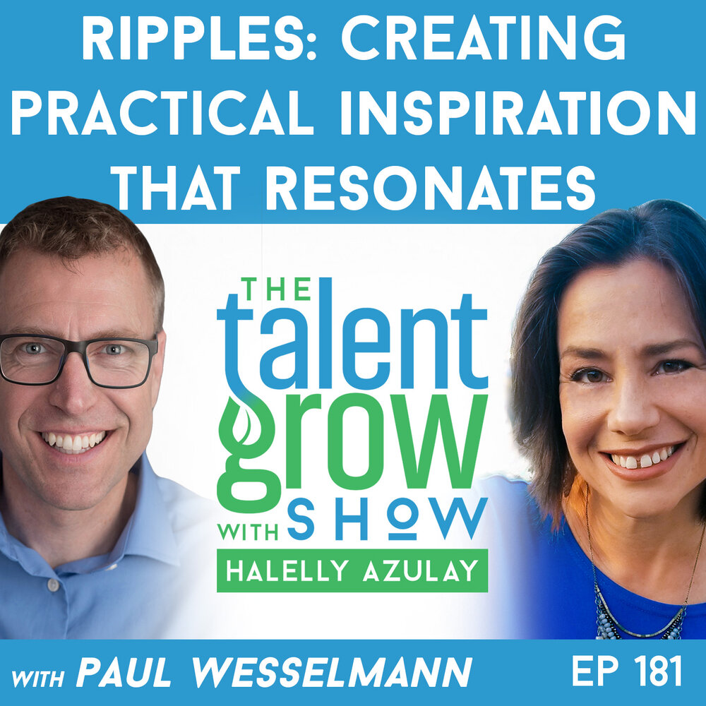 181: Ripples – Creating Practical Inspiration That Resonates with Paul Wesselmann