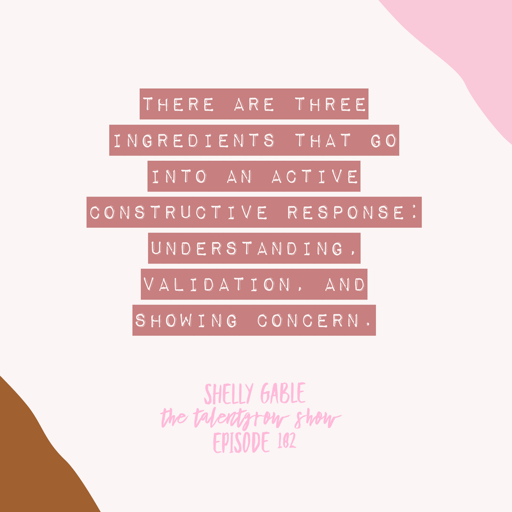 182: Grow Your Relationships through Active Constructive Responding with Prof. Shelly Gable