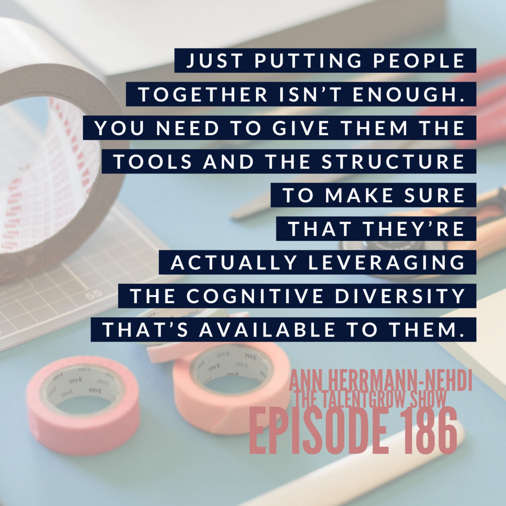 186: Cognitive Diversity — How to Build Whole Brain Teams with Ann Herrmann-Nehdi on the TalentGrow Show with Halelly Azulay