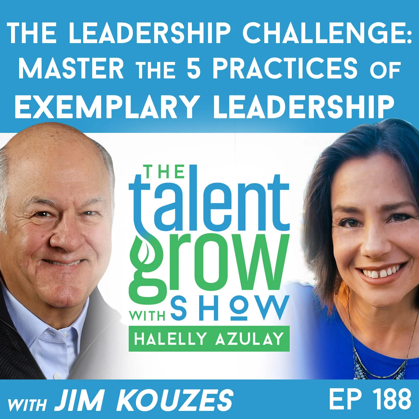 188: The Leadership Challenge – Master the Five Practices of Exemplary Leadership with Jim Kouzes