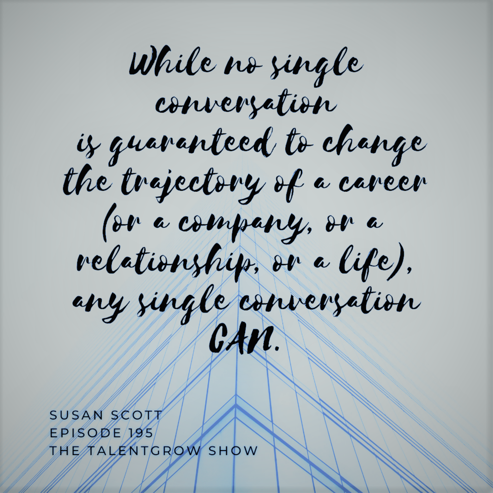 195: Fierce Leadership, Radical Transparency, and Deeper Human Connectivity with Susan Scott on the TalentGrow Show with Halelly Azulay [ep36 rebroadcast]