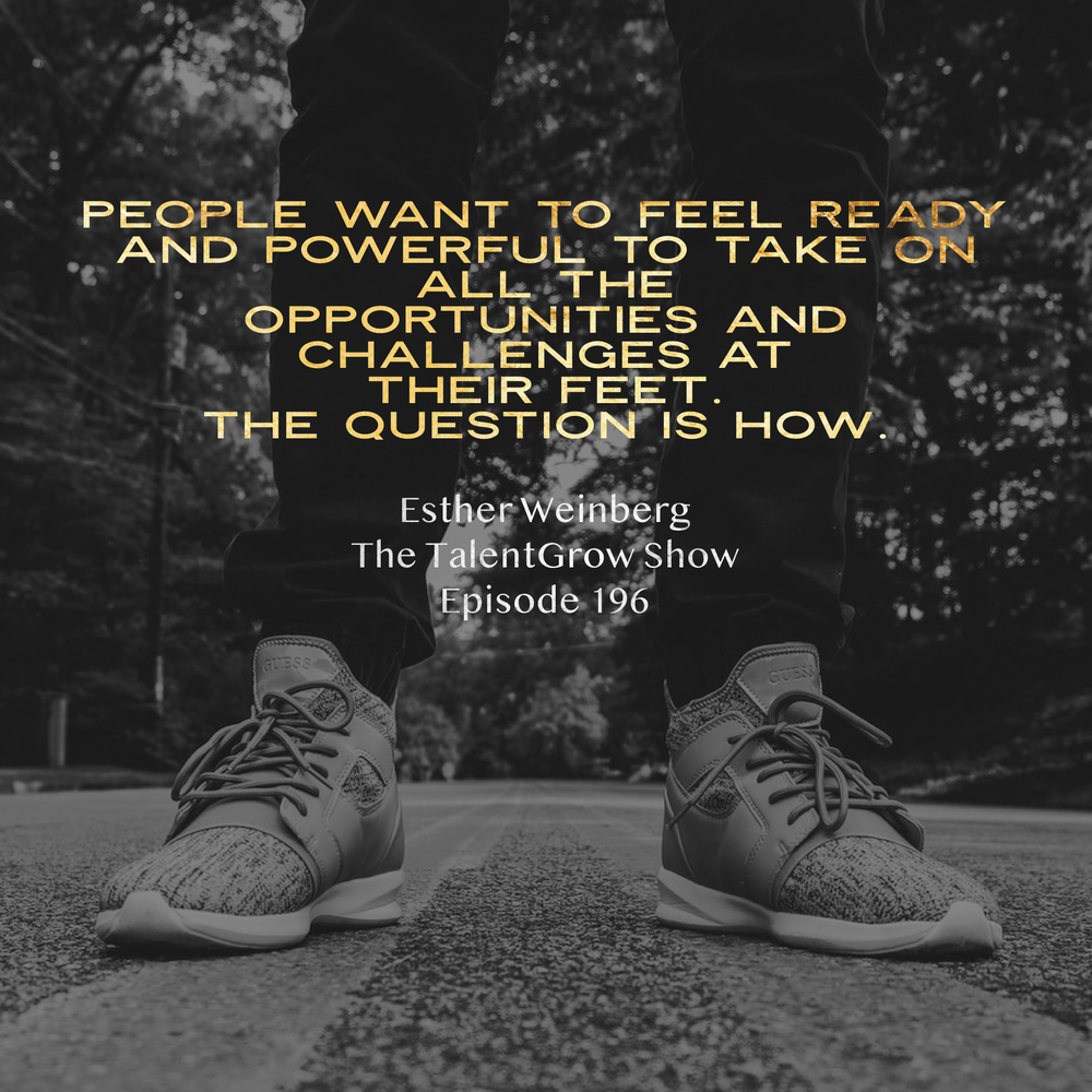 196: In the Ready Zone – How to Reframe, Refocus, and Realign Your Leadership with Esther Weinberg on the TalentGrow Show with Halelly Azulay