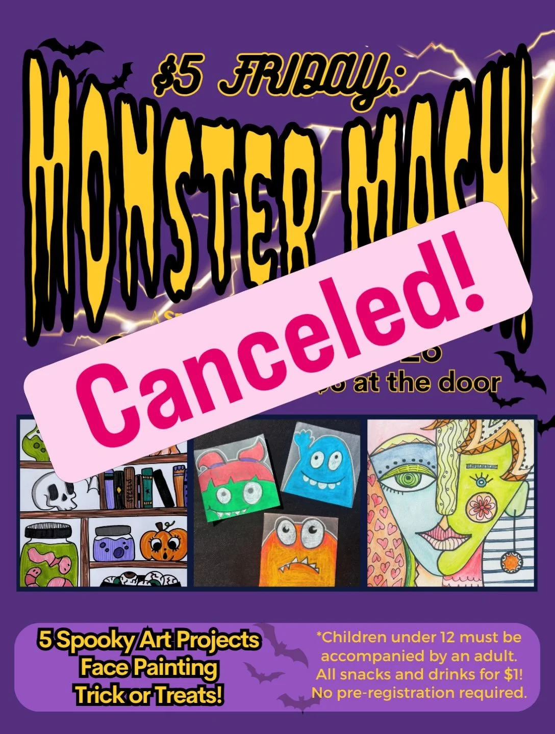 Due to local power outages and harsh winds, we have made the decision to cancel $5 Friday: Monster Mash this evening. Stay safe, stay creative, and we will see you soon!